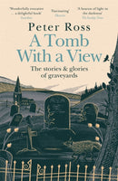 A Tomb With a View - The Stories & Glories of Graveyards : Scottish Non-fiction Book of the Year 2021-9781472267788