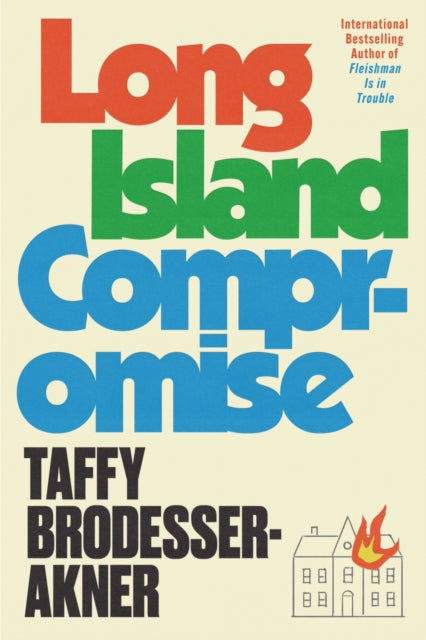 Long Island Compromise : A sensational new novel by the international bestselling author of Fleishman Is in Trouble-9781472273031