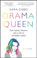 Drama Queen: One Autistic Woman and a Life of Unhelpful Labels-9781472274366