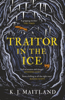 Traitor in the Ice : Treachery has gripped the nation. But the King has spies everywhere.-9781472275493