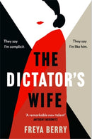 The Dictator's Wife : A mesmerising novel of deception: A BBC 2 Between the Covers Book Club pick-9781472276308