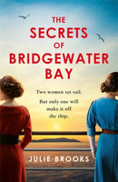 The Secrets of Bridgewater Bay : A darkly gripping dual-time novel of family secrets to be hidden at all costs . . .-9781472279163