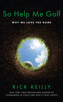 So Help Me Golf : Why We Love the Game-9781472281548