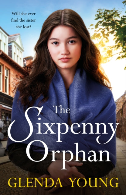 The Sixpenny Orphan : A dramatically heartwrenching saga of two sisters, torn apart by tragic events-9781472283283