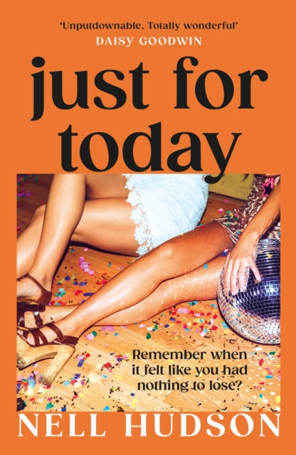 Just For Today : An intoxicating, unputdownable must-read, for fans of Anna Hope and Sally Rooney-9781472284006