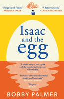 Isaac and the Egg : the unique, funny and heartbreaking Saturday Times bestseller-9781472285515