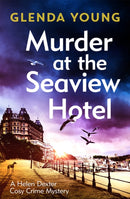 Murder at the Seaview Hotel : A murderer comes to Scarborough in this charming cosy crime mystery-9781472285645