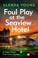 Foul Play at the Seaview Hotel : A murderer plays a killer game in this charming, Scarborough-set cosy crime mystery-9781472285720