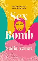 Sex Bomb : a 'hilarious, raw and poignant' memoir-9781472285782