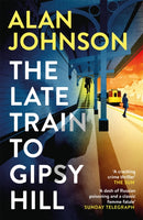 The Late Train to Gipsy Hill : Charming debut mystery from a highly respected former MP-9781472286147