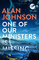 One Of Our Ministers Is Missing : From the award-winning writer and former MP-9781472286215
