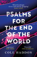 Psalms For The End Of The World : the 'mind-bendingly clever and utterly gripping' genre-breaking thriller-9781472286697
