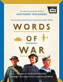 Words of War : The story of the Second World War revealed in eye-witness letters, speeches and diaries-9781472288110