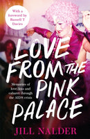 Love from the Pink Palace : Memories of Love, Loss and Cabaret through the AIDS Crisis, for fans of IT'S A SIN-9781472288462