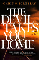 The Devil Takes You Home : the acclaimed up-all-night thriller-9781472291059