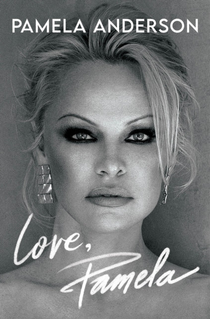 Love, Pamela : Her new memoir, taking control of her own narrative for the first time-9781472291103