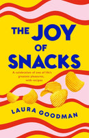 The Joy of Snacks : A celebration of one of life's greatest pleasures, with recipes **SHORTLISTED FOR THE FORTNUM AND MASON FOOD BOOK OF THE YEAR**-9781472291561