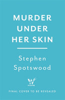 Murder Under Her Skin : an irresistible murder mystery from the acclaimed author of Fortune Favours the Dead-9781472291677