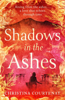 Shadows in the Ashes : The breathtaking new dual-time novel from the author of ECHOES OF THE RUNES-9781472293220