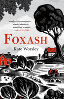 Foxash : 'A wonderfully atmospheric and deeply unsettling novel' Sarah Waters-9781472294876