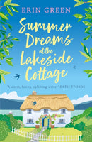 Summer Dreams at the Lakeside Cottage : An uplifting read of fresh starts and warm friendship!-9781472295064