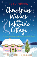 Christmas Wishes at the Lakeside Cottage : The perfect cosy read of friendship and family-9781472295095