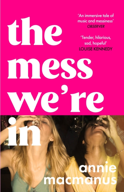 The Mess We're In : A vivid story of friendship, hedonism and finding your own rhythm-9781472297167