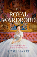 The Royal Wardrobe: peek into the wardrobes of history's most fashionable royals-9781472297464