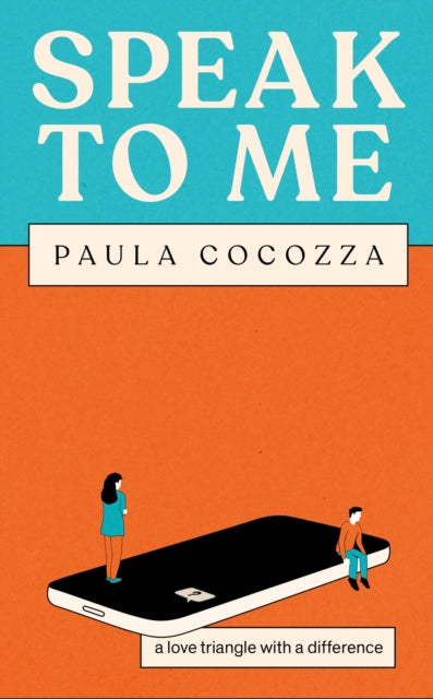 Speak to Me : A love triangle with a difference - a wry and witty conversation starter-9781472299932