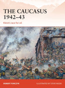 The Caucasus 1942-43 : Kleist's race for oil-9781472805836
