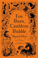 Fire Burn, Cauldron Bubble: Magical Poems Chosen by Paul Cookson-9781472958150