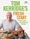 Tom Kerridge's Fresh Start : Eat well every day with 100 simple, tasty and healthy recipes for all the family-9781472962805