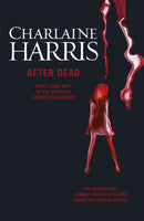 After Dead : What Came Next in the World of Sookie Stackhouse-9781473200517