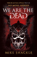 We Are The Dead : The bone shattering epic fantasy thriller-9781473225220