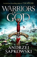 Warriors of God : The second book in the Hussite Trilogy, from the internationally bestselling author of The Witcher-9781473226180