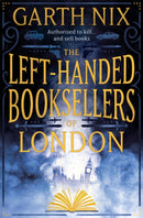 The Left-Handed Booksellers of London : A magical adventure through London bookshops from international bestseller Garth Nix-9781473227781