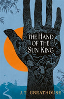 The Hand of the Sun King : The British Fantasy Award-nominated fantasy epic-9781473232891