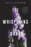 The Whispering Dark : The bewitching academic rivals to lovers slow burn debut fantasy-9781473234840