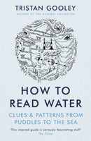 How To Read Water : A must-have for all nature lovers - perfect reading for your autumn adventures-9781473615229