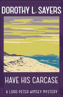 Have His Carcase : The best murder mystery series you'll read in 2022-9781473621367