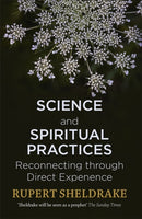 Science and Spiritual Practices : Reconnecting through direct experience-9781473630093