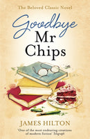 Goodbye Mr Chips : The heart-warming classic that inspired three film adaptations-9781473640559