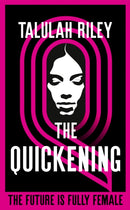 The Quickening : a brilliant, subversive and unexpected dystopia for fans of Vox and The Handmaid's Tale-9781473640870