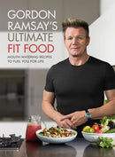 Gordon Ramsay Ultimate Fit Food : Mouth-watering recipes to fuel you for life-9781473652279