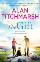 The Gift : The perfect uplifting read from the bestseller and national treasure Alan Titchmarsh-9781473659094