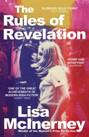 The Rules of Revelation : the gloriously raw and funny third novel from the winner of the Women's Prize for Fiction-9781473668935