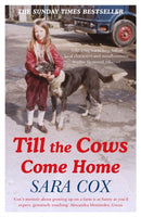 Till the Cows Come Home : Sara Cox's big hearted and bestselling memoir-9781473672703