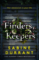 Finders, Keepers : A dark and twisty novel of scheming neighbours, from the author of Lie With Me-9781473681644
