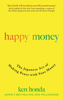 Happy Money : The Japanese Art of Making Peace with Your Money-9781473684157