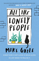 All The Lonely People : From the Richard and Judy bestselling author of Half a World Away comes a warm, life-affirming story - the perfect read for these times-9781473687387